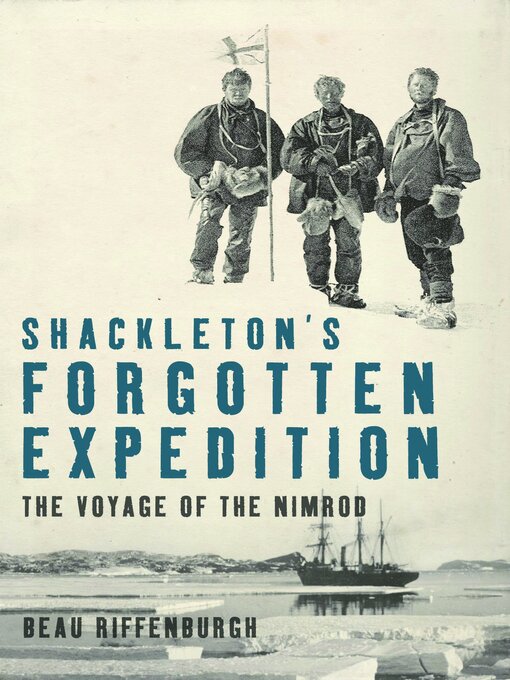 Title details for Shackleton's Forgotten Expedition by Beau Riffenburgh - Available